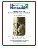 Reading Kingdom Stage 2 -Manual For  Level 4 -  Helen Keller: Courage in the Dark (Reading Kingdom Stage 2 - Level 4)