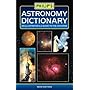 Philip's Astronomy Dictionary: An Illustrated A-Z Guide to the Universe