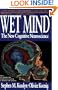 Wet Mind: The New Cognitive Neuroscience