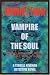 Vampire of the Soul: A Novel