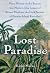 Lost Paradise: From Mutiny on the Bounty to a Modern-Day Legacy of Sexual Mayhem, the Dark Secrets of Pitcairn Island Revealed
