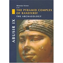 Abusir: The Pyramid Complex of Neferre - The Archaeology v. 9, Pt. 1