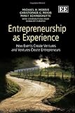 Entrepreneurship as experience : how events create ventures and ventures create entrepreneurs