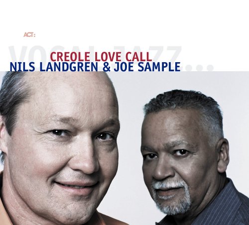 Nils Landgren and Joe Sample - Creole Love Call - Zortam Music