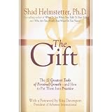 The Gift: The 12 Greatest Tools of Personal Growth -- and How to Put Them into Practice