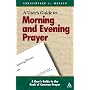 A User's Guide to the Book of Common Prayer: Morning And Evening Prayer (User's Guide to the Book of Common Prayer: Morning and Eveni) (User's Guide to the Book of Common Prayer: Morning and Eveni)
