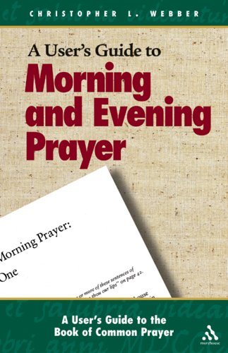 A User's Guide to the Book of Common Prayer: Morning And Evening Prayer (User's Guide to the Book of Common Prayer: Morning and Eveni) (User's Guide to the Book of Common Prayer: Morning and Eveni) under Episcopalian in The Books Store