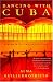 Dancing with Cuba: A Memoir of the Revolution