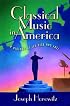 Classical Music in America: A History of Its Rise and Fall