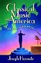 Classical Music In America: A History Of Its Rise And Fall