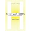 The Hype About Hydrogen: Fact and Fiction in the Race to Save the Climate