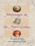Michelangelo and the Pope's Ceiling