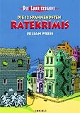 Die Lakritzbande. Die 12 spannendsten Ratekrimis - Julian Press