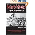 Haunted Houses of California: A Ghostly Guide to Haunted Houses and Wandering Spirits by Antoinette May