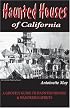 Haunted Houses of California: A Ghostly Guide to Haunted Houses and Wandering Spirits