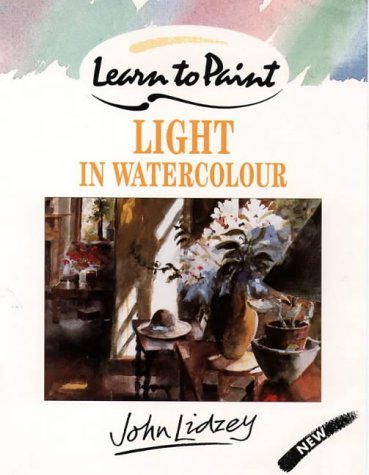 Cover image : Learn to Paint Light in Watercolour (Collins Learn to Paint)