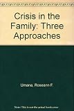 Crisis in the family : three approaches