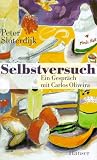 Selbstversuch: Ein Gespr&auml;ch mit Carlos Oliveira - Peter Sloterdijk, Carlos Oliveira