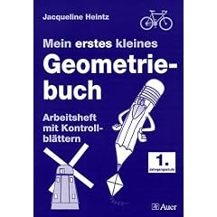Mein erstes kleines Geometriebuch. Arbeitsheft mit Kontrollbl�ttern. 1. Jahrgangsstufe. (Lernmaterialien)
