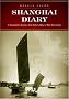 Shanghai Diary: A Young Girl's Journey from Hitler's Hate to War-Torn China Shanghai Diary: A Young Girl's Journey from Hitler's Hate to War-Torn China