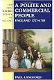 Polite Commerc People Nohe 11 C (New Oxf History England Series)