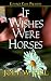 If Wishes Were Horses
