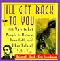 I'll Get Back to You: 156 Ways to Get People to Return Your Calls and Other Helpful Sales Tips