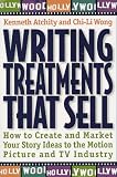 Writing Treatments That Sell: How to Create and Market Your Story Ideas to the Motion Picture and TV Industry