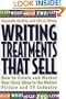 Writing Treatments That Sell: How to Create and Market Your Story Ideas to the Motion Picture and TV Industry
