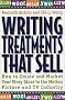 Writing Treatments That Sell: How to Create and Market Your Story Ideas to the Motion Picture and TV Industry