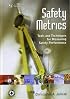 Safety Metrics: Tools and Techniques for Measuring Safety Performance
