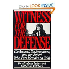 Witness for the Defense: The Accused, the Eyewitness and the Expert Who Puts Memory on Trial