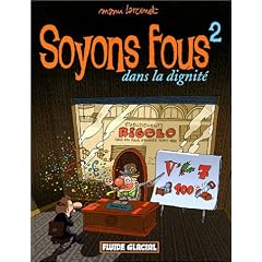 Soyons fous dans la dignit�, tome 2
