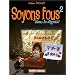 Soyons fous dans la dignit�, tome 2