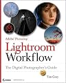 Adobe Photoshop Lightroom Workflow: The Digital Photographer's Guide (Tim Grey Guides)