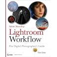 Adobe Photoshop Lightroom Workflow: The Digital Photographer's Guide (Tim Grey Guides)
