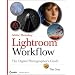 Adobe Photoshop Lightroom Workflow: The Digital Photographer's Guide (Tim Grey Guides)