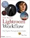 Adobe Photoshop Lightroom Workflow: The Digital Photographer's Guide (Tim Grey Guides)