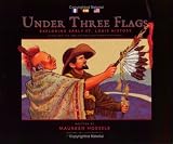 cover of Under Three Flags: Exploring Early St. Louis History