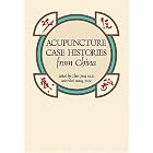 Acupuncture Case Histories from China by  Chen Jirui M.D. & Nissi Wang M.Sc.