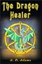 The Dragon Healer: Book 1 (Bk. 1)
