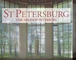 St. Petersburg: The Hidden Interiors