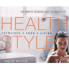 Health Style: The Complete Integrated Guide to a Healthy Life