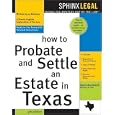 How to Probate and Settle an Estate in Texas, 4th Ed. (Ready to Use Forms with Detailed Instructions) by Karen Rolcik