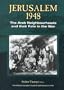 Jerusalem 1948: The Arab Neighbourhoods and Their Fate in the War