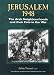 Search : Jerusalem 1948: The Arab Neighbourhoods and Their Fate in the War