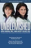Unblemished: Stop Breakouts! Fight Acne! Transform Your Life! Reclaim Your Self-Esteem with the Proven 3-Step Program Using Over-the-Counter Medications