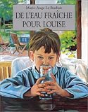 De l'eau fra�che pour Louise par Le Rochais