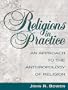 Religions in Practice: An Approach to the Anthropology of Religion