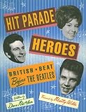 Hit parade heroes : British beat before the Beatles